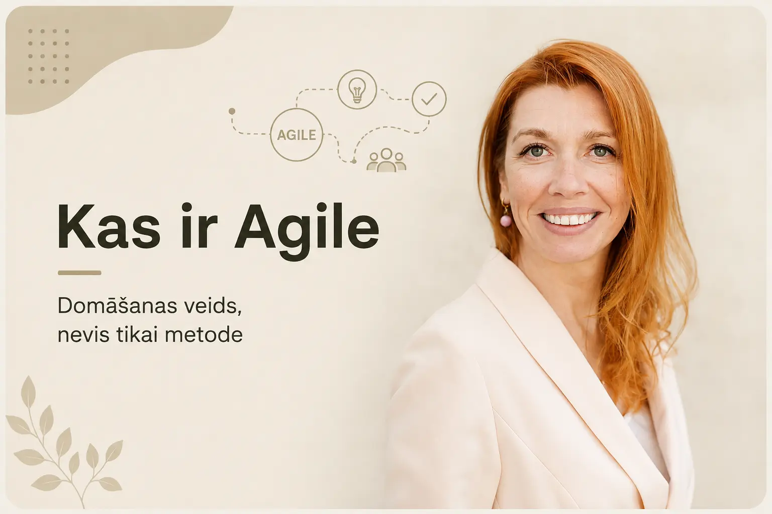 Kas ir Agile? Vienkāršs skaidrojums un kāpēc Agile nav domāts tikai IT speciālistiem